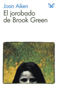 Joan Aiken — El jorobado de Brook Green
