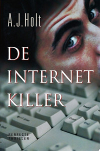 A.J. Holt — Jay Fletcher 01 - De Internet Killer