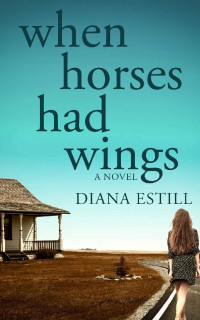 Diana Estill — When Horses Had Wings