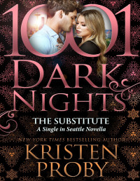 Kristen Proby — The Substitute: A Single in Seattle Novella