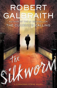 Robert Galbraith [Galbraith, Robert] — The Silkworm