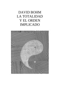 Luis — Bohm, David_La Totalidad y el Orden implicado