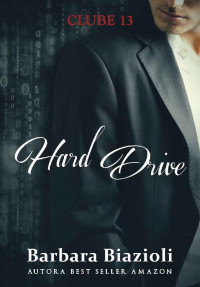 Barbara Biazioli — Hard Drive: Livro 7 (Série Clube 13)