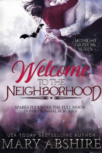 Mary Abshire [Abshire, Mary] — Welcome to the Neighborhood (Midnight Gardens Book 1)