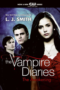 L. J. Smith — The Vampire Diaries: The Awakening