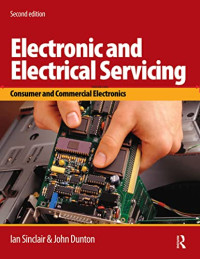 Ian Robertson Sinclair, John Dunton — Electronic and Electrical Servicing: Consumer and Commercial Electronics