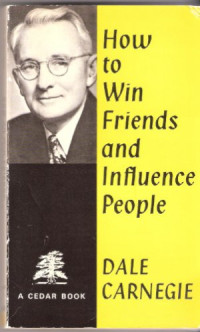 Dale Carnegie —  How To Win Friends and Influence People (UNREVISED EDITION!) 