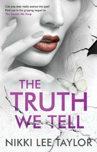 Nikki Lee Taylor — The Truth We Tell: A page-turning suspense thriller with a jaw-dropping twist