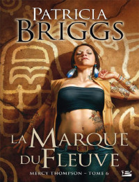 Patricia Briggs — La Marque du fleuve