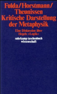 Hans Friedrich Fulda — Kritische Darstellung der Metaphysik_Eine Diskussion über Hegels Logik