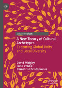 David Midgley, Sunil Venaik, Demetris Christopoulos — A New Theory of Cultural Archetypes: Capturing Global Unity and Local Diversity