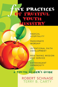 Terry B. Carty;Robert Schnase; — Five Practices of Fruitful Youth Ministry