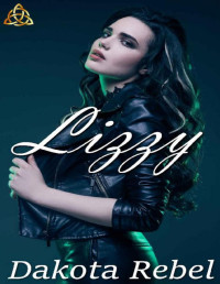 Dakota Rebel — Lizzy: An MMF Contemporary Romance