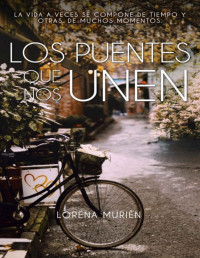 Lorena Murién — LOS PUENTES QUE NOS UNEN