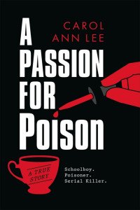 Carol Ann Lee — A Passion for Poison