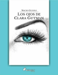 Nacio Guzoli — Los Ojos De Clara Gutman