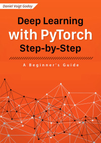 Daniel Voight Godoy — Deep Learning with PyTorch Step by Step