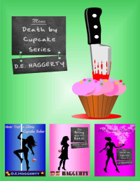 D.E. Haggerty — The Death by Cupcake Series: Books 1 - 3