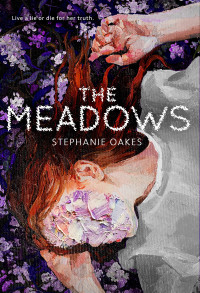 Stephanie Oakes — The Meadows