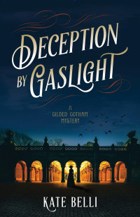 Kate Belli — Deception by Gaslight (Gilded Gotham Mystery 2)