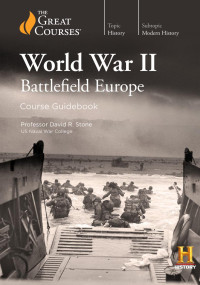 David R. Stone PhD — World War II: Battlefield Europe