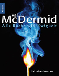 Val McDermid — Alle Rache will Ewigkeit