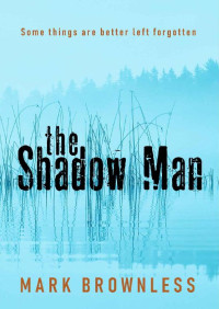 Mark Brownless — The Shadow Man
