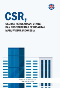 Febrain Victorico Tan & Marcellia Susan — CSR, Ukuran Perusahaan, Utang dan Profitabilitas Perusahaan Manufaktur Indonesia