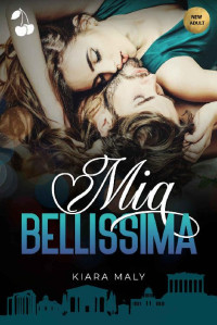 Kiara Maly — Mia bellissima (Italian Edition)