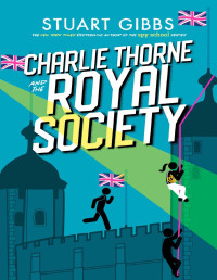 Stuart Gibbs — Charlie Thorne and the Royal Society
