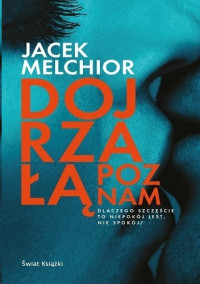 Jacek Melchior — Dojrzałą poznam