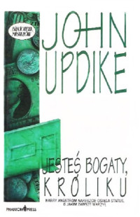 John Updike — Jesteś bogaty, Króliku