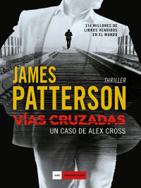 Patterson_ James — (Alex Cross 23) VÃ­as cruzadas