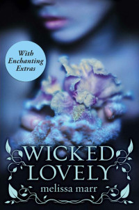 Marr, Melissa — [Wicked Lovely 01] • Wicked Lovely with Bonus Material