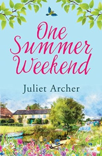 Juliet Archer  — One Summer Weekend