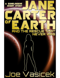 Joe Vasicek — Jane Carter of Earth and the Rescue that Never Was