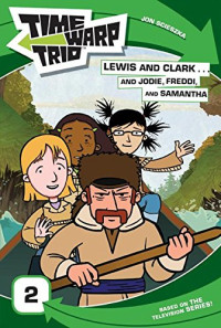 Jon Scieszka — Lewis and Clark...and Jodie, Freddi, and Samantha