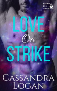 Cassandra Logan — Love on Strike