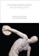 Paul Christesen, Charles H. Stocking, Wray Vamplew, Mark Dyreson, John McClelland — A Cultural History of Sport in Antiquity