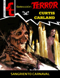 Curtis Garland [Garland, Curtis] — Sangriento carnaval