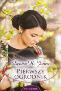 Denise H. Jones — Pierwszy ogrodnik