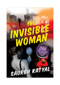 Katyal, Saurbh — The Invisible Woman (Detective Vishal Bajaj Series)