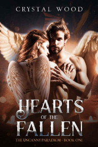 Crystal Wood — Hearts of the Fallen (The Uncanny Paradigm #1)