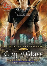 Guilherme Santos — Cassandra Clare - The Mortal Instruments 3 - City of Glass