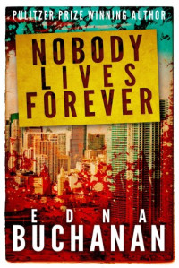 Edna Buchanan — Nobody Lives Forever