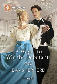 Eva Shepherd — A Wager to Win the Debutante