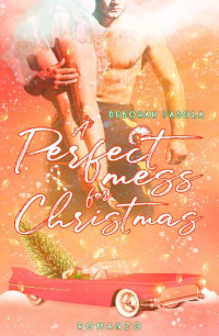 Deborah Fasola — A Perfect Mess For Christmas (Italian Edition)