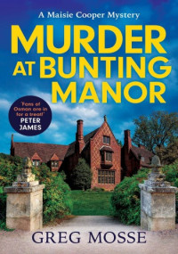 Mosse, Greg — Murder at Church Lodge: the first in an absolutely gripping new small village cosy crime series (Maisie Cooper Mysteries)