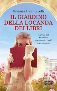 Viviana Picchiarelli [Picchiarelli, Viviana] — Il giardino della locanda dei libri