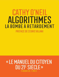 Cathy O'Neil [O'Neil, Cathy] — Algorithmes